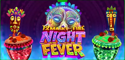 12 Masks of Fire Night Fever